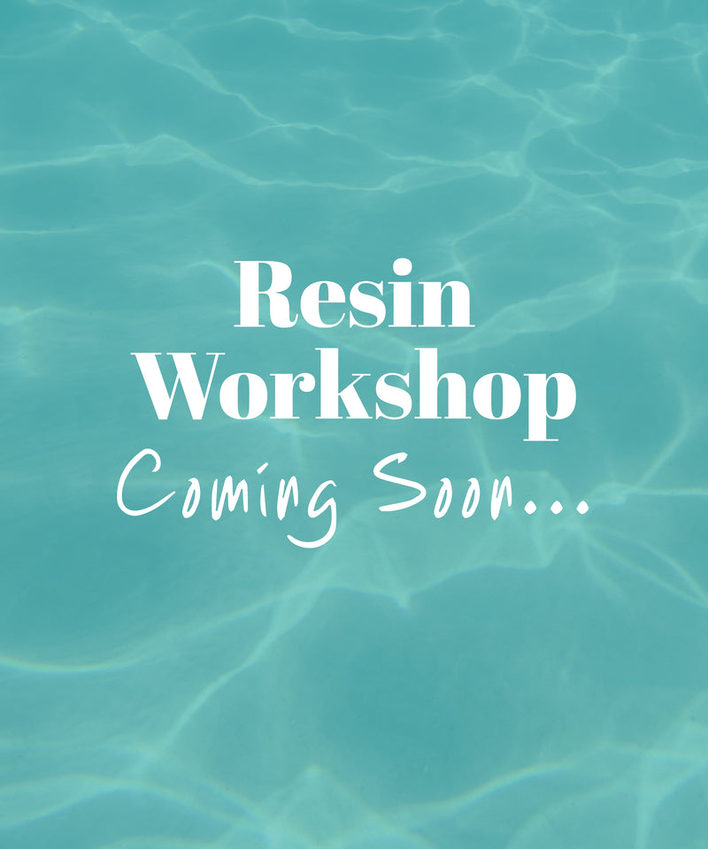 Resin Workshop Coming Soon